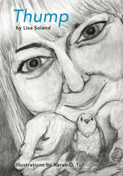 Cover for Soland, Lisa (Graduated from Florida State University, Received Her Aea from the Burt Reynolds Institute of Theatre Training, Professor at Maryville College) · Thump (Paperback Book) (2016)