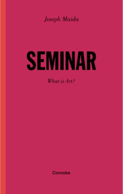 Cover for Joseph Maida · Seminar: What Is Art? (Hardcover Book) (2024)