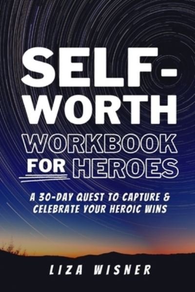 Cover for Liza Wisner · Self-Worth Workbook For Heroes (Paperback Bog) (2024)