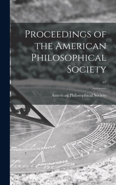 Cover for American Philosophical Society · Proceedings of the American Philosophical Society; 07 (Hardcover Book) (2021)