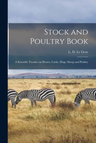 Stock and Poultry Book - L D (Louis D ) Le Gear - Kirjat - Legare Street Press - 9781014620163 - torstai 9. syyskuuta 2021