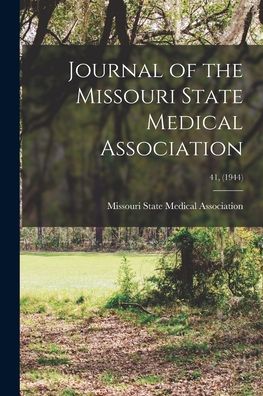 Cover for Missouri State Medical Association · Journal of the Missouri State Medical Association; 41, (1944) (Paperback Book) (2021)