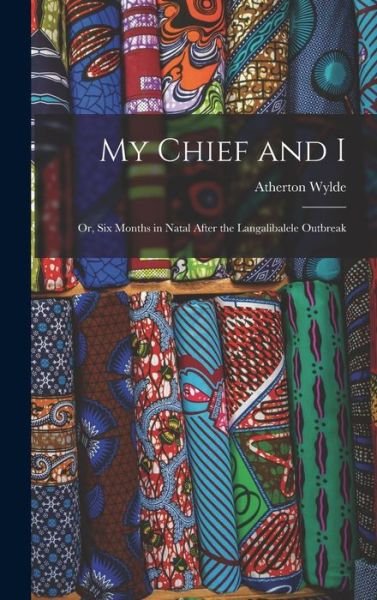 Atherton Wylde · My Chief and I (Buch) (2022)