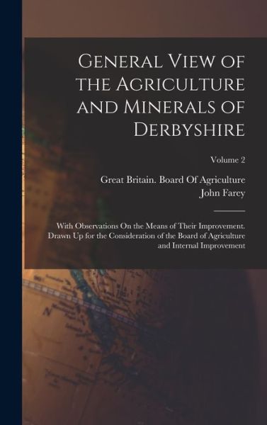 Cover for Great Britain Board of Agriculture · General View of the Agriculture and Minerals of Derbyshire (Book) (2022)