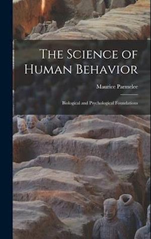 Cover for Maurice Parmelee · Science of Human Behavior; Biological and Psychological Foundations (Book) (2022)