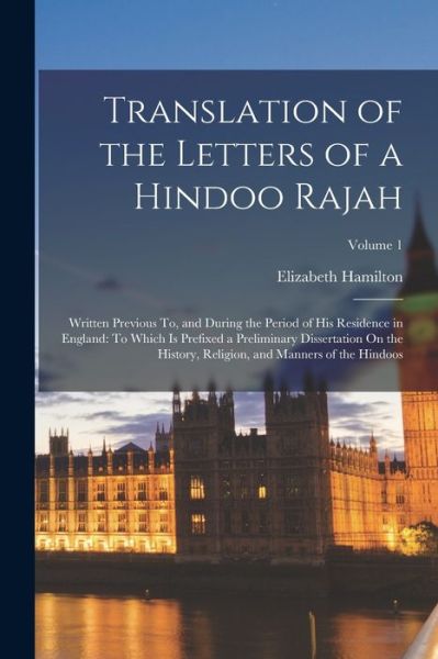 Cover for Elizabeth Hamilton · Translation of the Letters of a Hindoo Rajah : Written Previous to, and During the Period of His Residence in England (Book) (2022)