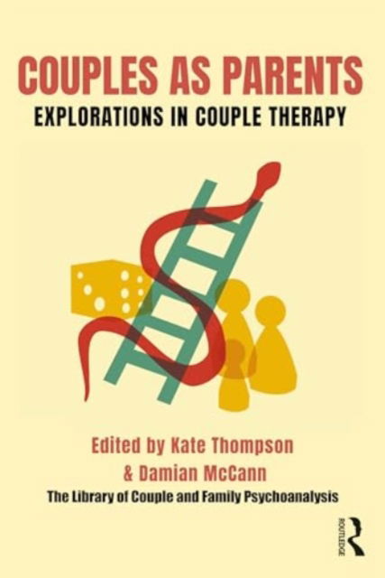 Couples as Parents: Explorations in Couple Therapy - The Library of Couple and Family Psychoanalysis (Paperback Book) (2024)