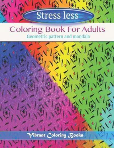 Cover for Vibrant Coloring Books · Coloring book for adults geometric pattern (Paperback Book) (2019)