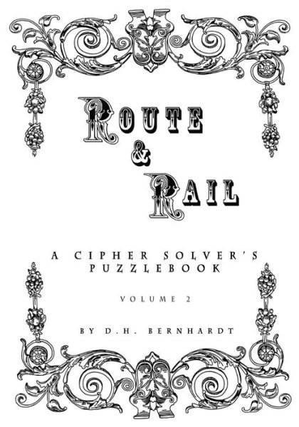Route and Rail - D H Bernhardt - Bücher - Independently Published - 9781080861163 - 24. Juli 2019
