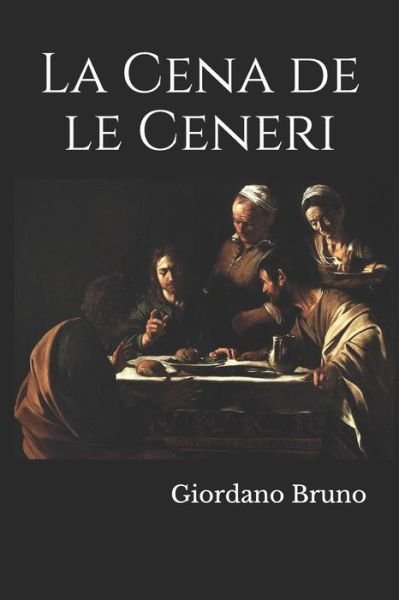Cover for Giordano Bruno · La Cena de le Ceneri (Paperback Book) (2019)