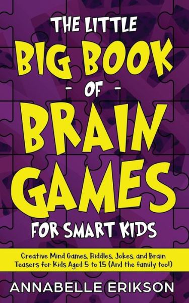 Cover for Annabelle Erikson · The Little Big Book of Brain Games for Smart Kids (Paperback Book) (2019)