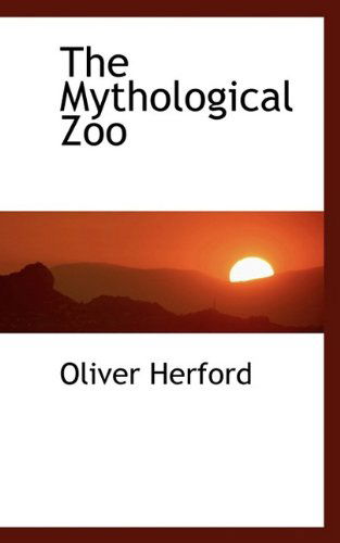 Cover for Oliver Herford · The Mythological Zoo (Paperback Book) (2009)