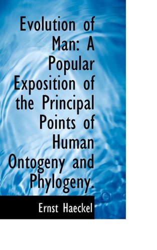 Cover for Ernst Haeckel · Evolution of Man: a Popular Exposition of the Principal Points of Human Ontogeny and Phylogeny. (Paperback Book) (2009)