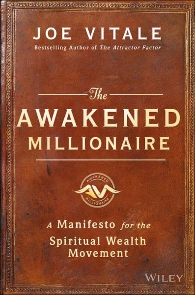 Cover for Vitale, Joe (Hypnotic Marketing, Inc., Wimberley, TX) · The Awakened Millionaire: A Manifesto for the Spiritual Wealth Movement (Innbunden bok) (2016)