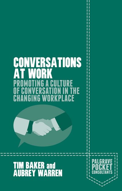 Cover for Tim Baker · Conversations at Work: Promoting a Culture of Conversation in the Changing Workplace - Palgrave Pocket Consultants (Paperback Bog) [1st ed. 2015 edition] (2015)