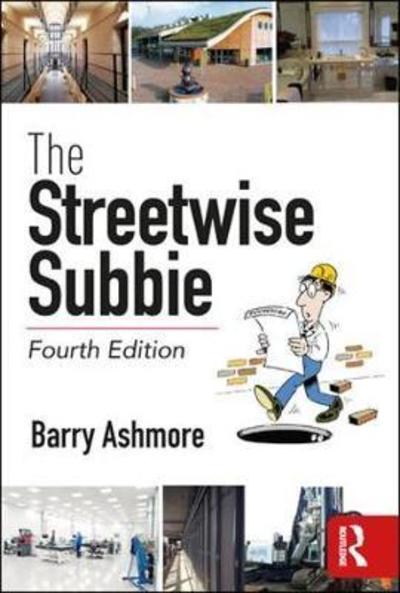 Cover for Ashmore, Barry (Construction Contracts Consultant, UK) · The Streetwise Subbie (Paperback Book) (2018)