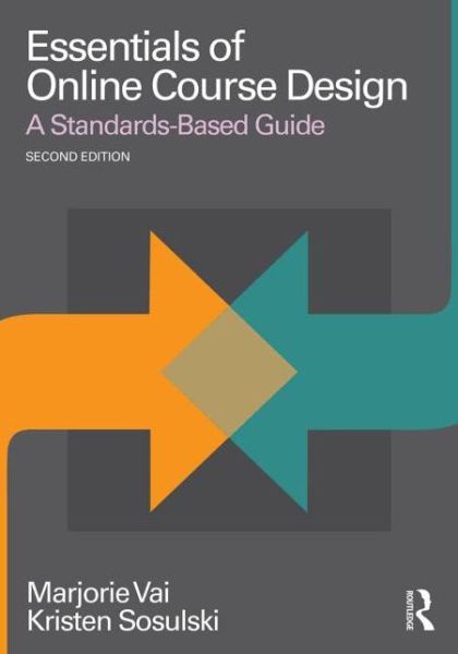 Cover for Vai, Marjorie (Freelance Consultant and Writer, USA) · Essentials of Online Course Design: A Standards-Based Guide - Essentials of Online Learning (Paperback Book) (2015)