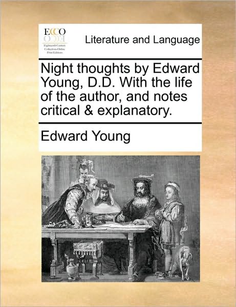 Cover for Edward Young · Night Thoughts by Edward Young, D.d. with the Life of the Author, and Notes Critical &amp; Explanatory. (Taschenbuch) (2010)