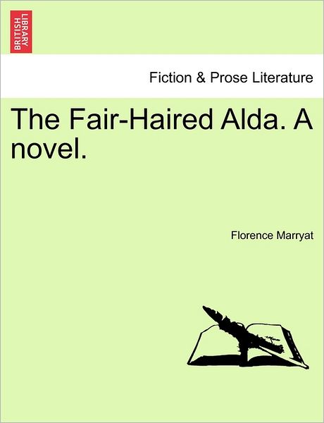 Cover for Florence Marryat · The Fair-haired Alda. a Novel. (Paperback Book) (2011)