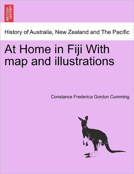 Cover for Constance Frederica Gordon Cumming · At Home in Fiji with Map and Illustrations (Paperback Book) (2011)