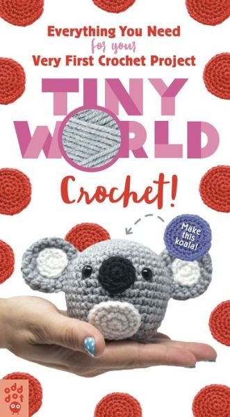 Tiny World: Crochet! - Tiny World - Lauren Espy - Books - Odd Dot - 9781250208163 - May 4, 2020