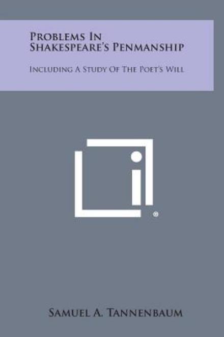 Cover for Samuel a Tannenbaum · Problems in Shakespeare's Penmanship: Including a Study of the Poet's Will (Hardcover Book) (2013)