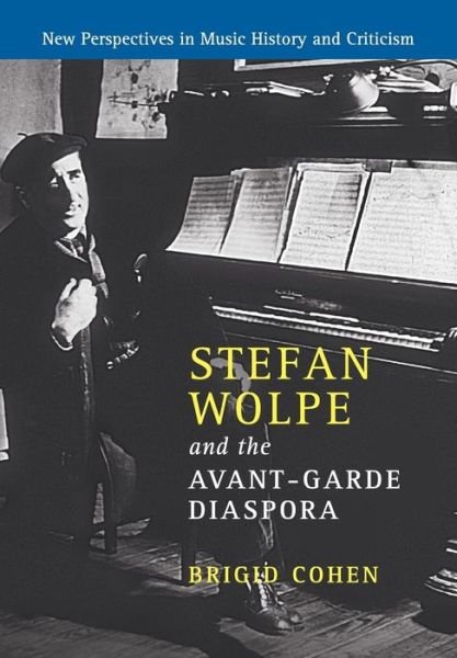 Cover for Cohen, Brigid (New York University) · Stefan Wolpe and the Avant-Garde Diaspora - New Perspectives in Music History and Criticism (Pocketbok) (2017)