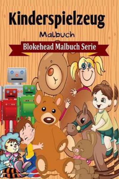Cover for Die Blokehead · Kinderspielzeug Malbuch (Paperback Book) (2020)