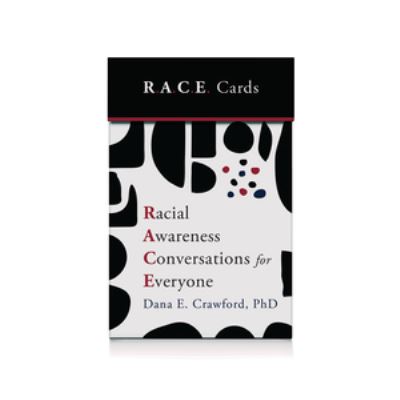 Cover for Crawford, Dana E., PhD · Racial Awareness Conversations for Everyone (R.A.C.E. Cards) (Oracle cards/tarot c) (2024)
