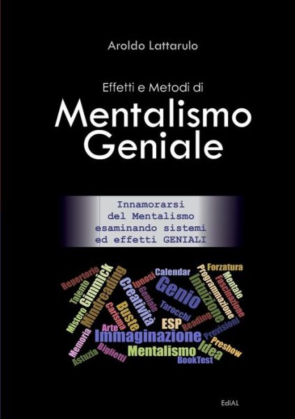 Cover for Aroldo Lattarulo · Effetti e Metodi Di Mentalismo Geniale (Paperback Book) (2017)