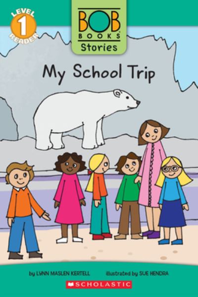 Cover for Lynn Maslen Kertell · My School Trip (Bob Books Stories: Scholastic Reader, Level 1) (Hardcover Book) (2022)