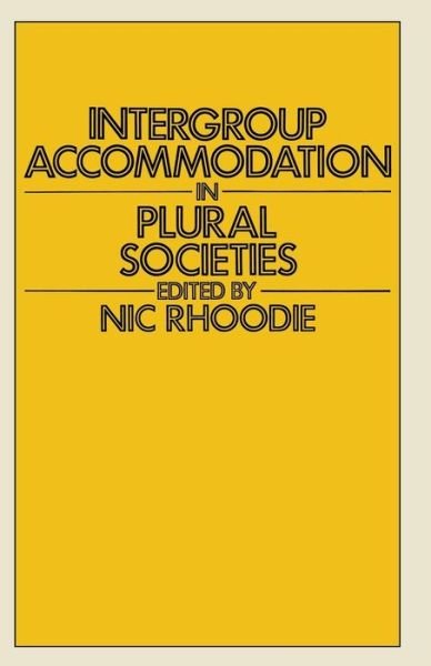 Cover for Nic Rhoodie · Intergroup Accommodation in Plural Societies: A selection of conference papers with special reference to the Republic of South Africa (Taschenbuch) [1st ed. 1978 edition] (1978)