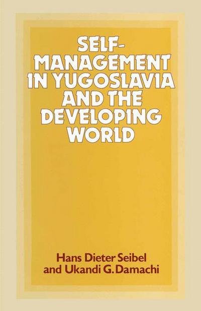 Cover for Ukandi G Damachi · Self-Management in Yugoslavia and the Developing World (Pocketbok) [1st ed. 1982 edition] (1982)