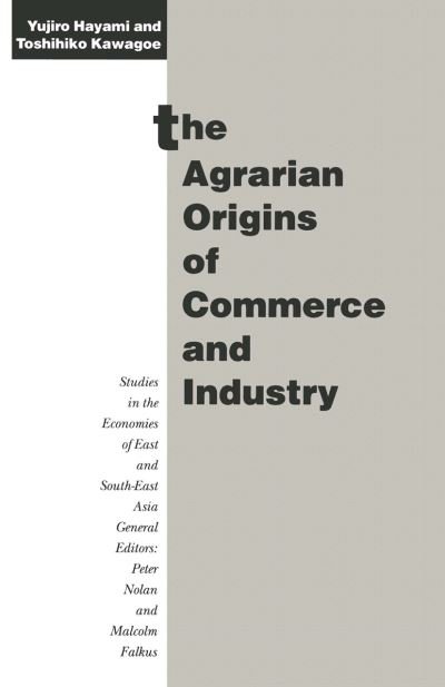 Cover for Yujiro Hayami · The Agrarian Origins of Commerce and Industry: A Study of Peasant Marketing in Indonesia (Pocketbok) [1st ed. 1993 edition] (1993)