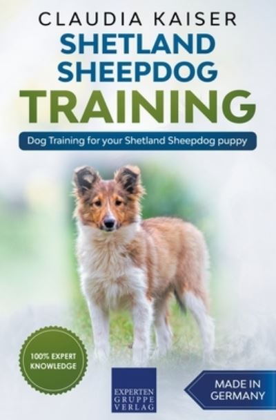 Cover for Claudia Kaiser · Shetland Sheepdog Training - Dog Training for your Shetland Sheepdog puppy (Paperback Book) (2020)