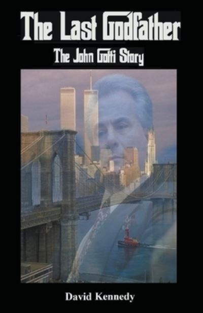 Cover for David Kennedy · The Last Godfather The John Gotti Story (Paperback Book) (2020)