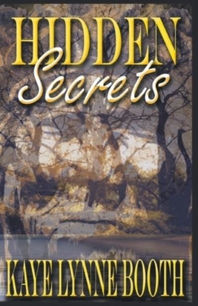 Cover for Kaye Lynne Booth · Hidden Secrets (Paperback Book) (2020)