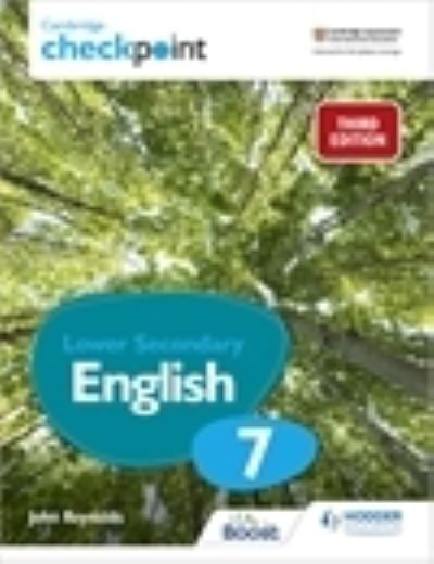 Cambridge Checkpoint Lower Secondary English Student's Book 7: Third Edition - John Reynolds - Livres - Hodder Education - 9781398300163 - 6 août 2021