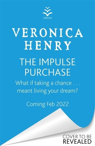 The Impulse Purchase: The unmissable new heartwarming and uplifting read for 2022 from the Sunday Times bestselling author - Veronica Henry - Livros - Orion Publishing Co - 9781398706163 - 3 de fevereiro de 2022