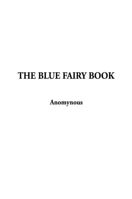 Cover for Andrew Lang · The Blue Fairy Book (Hardcover Book) (2002)