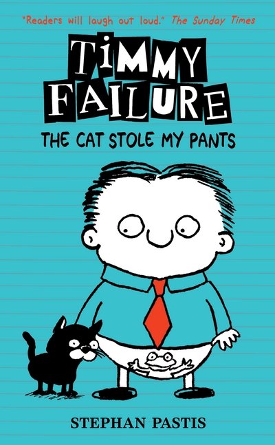 Cover for Stephan Pastis · Timmy Failure: The Cat Stole My Pants - Timmy Failure (Hardcover bog) (2017)