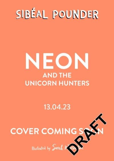 Cover for Sibeal Pounder · Neon and The Unicorn Hunters (Taschenbuch) (2023)