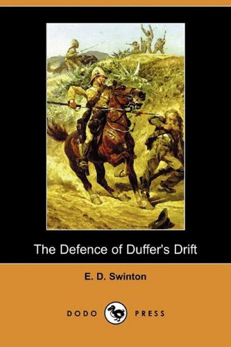 Cover for Ernest Dunlop Swinton · The Defence of Duffer's Drift (Dodo Press) (Paperback Book) (2009)