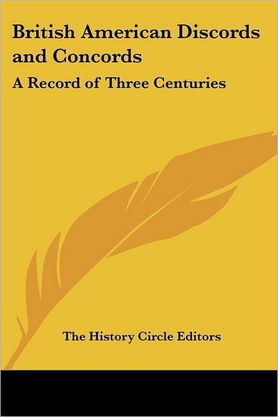 Cover for History Circle Editors · British American Discords and Concords: a Record of Three Centuries (Paperback Book) (2005)