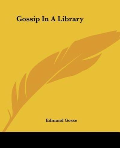 Cover for Edmund Gosse · Gossip in a Library (Paperback Book) (2004)