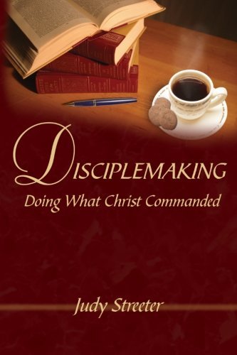 Disciplemaking: Doing What Christ Commanded - Zionsville Fellowship - Kirjat - AuthorHouse - 9781425918163 - maanantai 13. helmikuuta 2006
