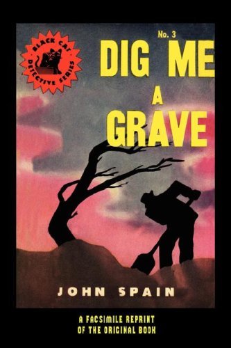 John Spain · Dig Me a Grave (Paperback Book) (2008)