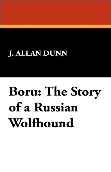 Cover for J. Allan Dunn · Boru: the Story of a Russian Wolfhound (Paperback Book) (2007)