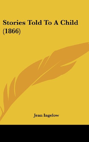Cover for Jean Ingelow · Stories Told to a Child (1866) (Hardcover Book) (2008)