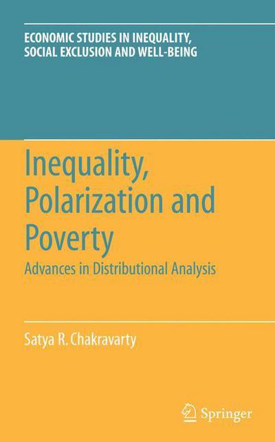 Cover for Satya R. Chakravarty · Inequality, Polarization and Poverty: Advances in Distributional Analysis - Economic Studies in Inequality, Social Exclusion and Well-Being (Paperback Book) [Softcover reprint of hardcover 1st ed. 2009 edition] (2010)